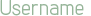 Username